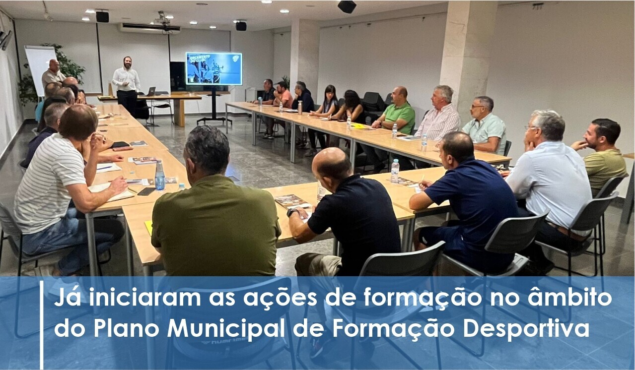 Já iniciaram as ações de formação no âmbito do Plano Municipal de Formação Desportiva
